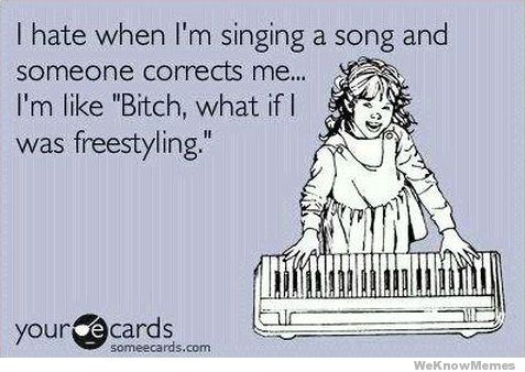 i-hate-it-when-im-singing-a-song-and-someone-corrects-me